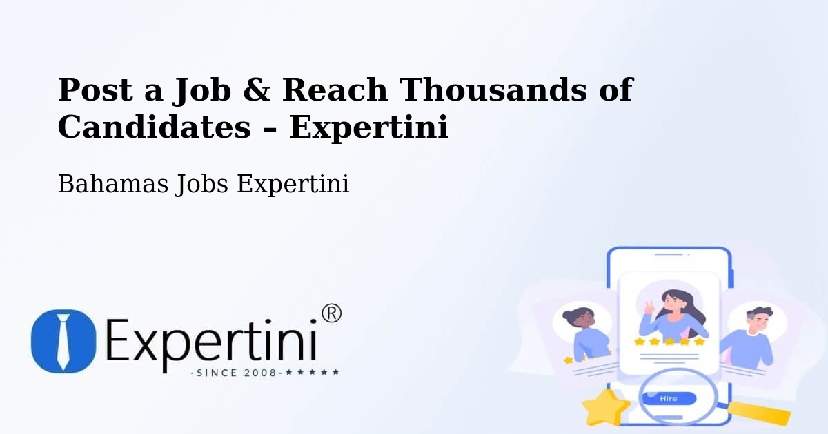 Post a Job in Bahamas – Hire the Right Talent - Bahamas Jobs Expertini