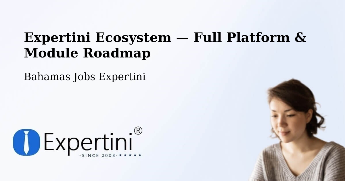 Expertini Ecosystem — Full Platform & Module Roadmap – Bahamas