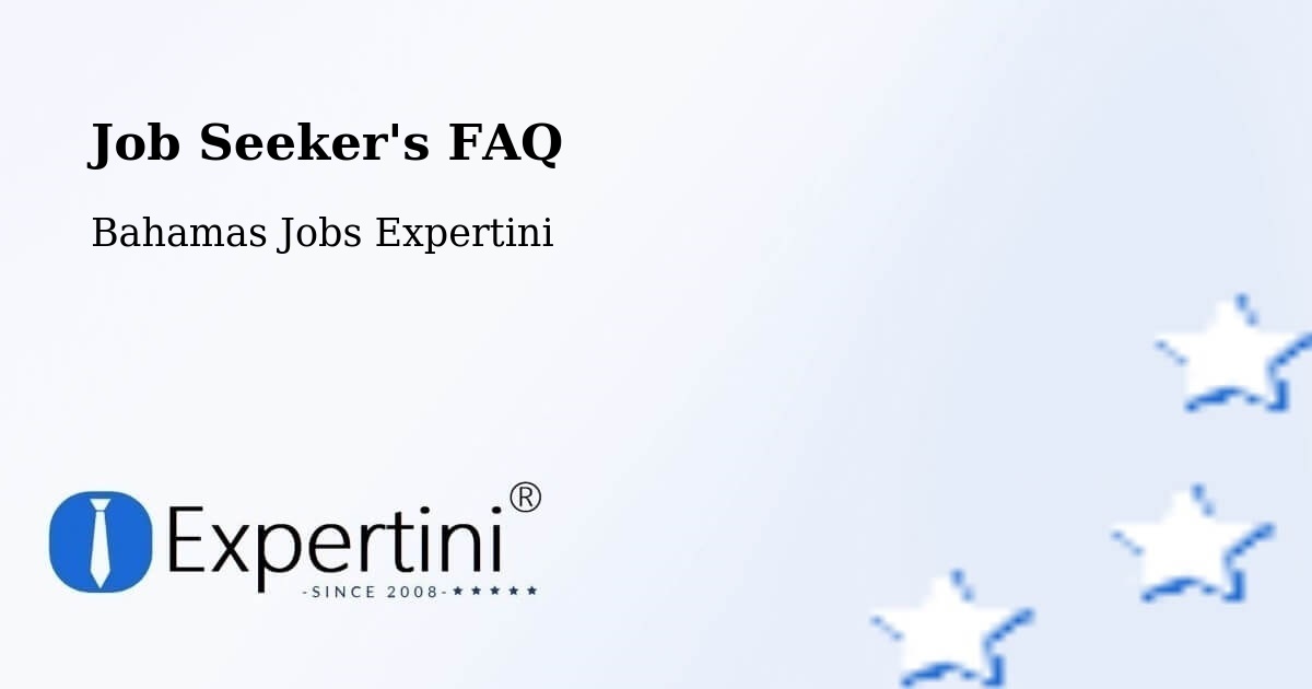Job Seeker FAQ – Bahamas - Bahamas Jobs Expertini