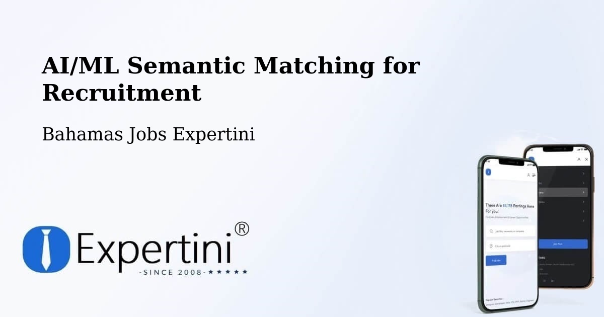 AI/ML Semantic Matching for Recruitment - Bahamas Jobs Expertini
