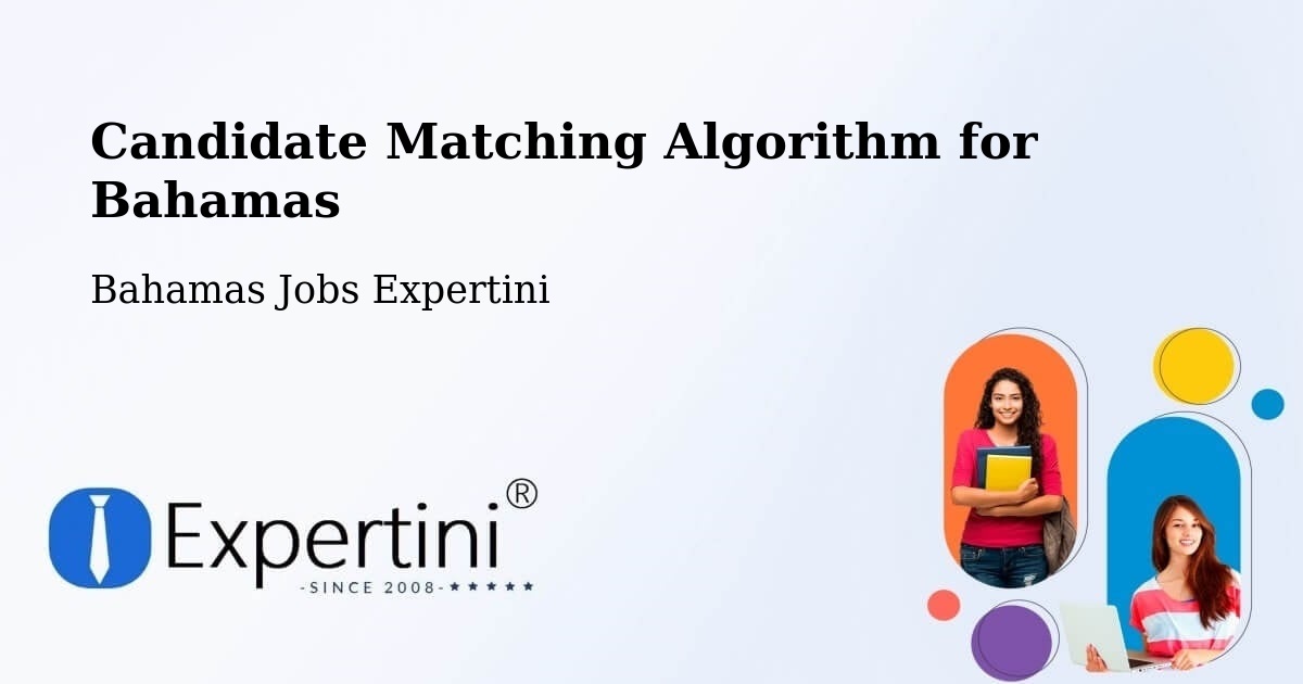 Candidate Matching Algorithm for Bahamas - Bahamas Jobs Expertini