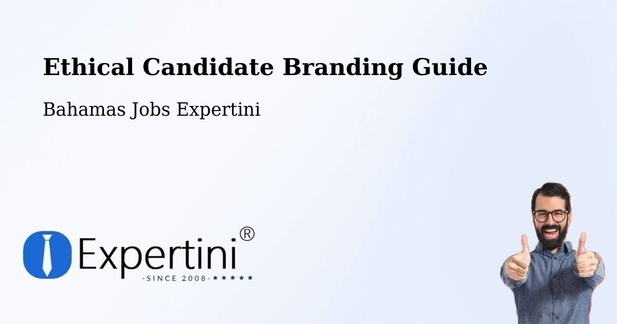 Ethical Candidate Branding Guide - Bahamas Jobs Expertini