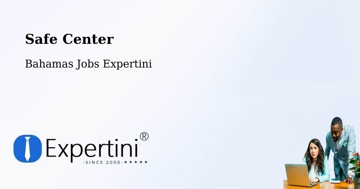 Safe Center - Bahamas Jobs Expertini