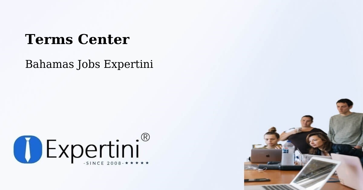 Terms Center - Bahamas Jobs Expertini