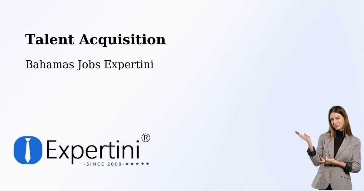 Post Jobs & Find Candidates in Bahamas – Talent Acquisition Solutions - Bahamas Jobs Expertini